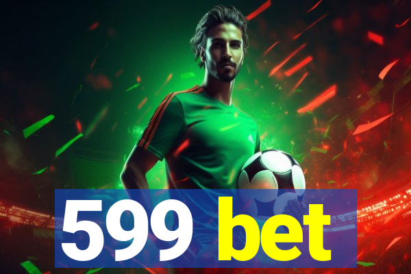 599 bet